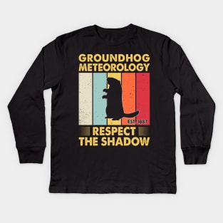 Groundhog Meteorology Respect The Shadow Gift Groundhog Day Kids Long Sleeve T-Shirt